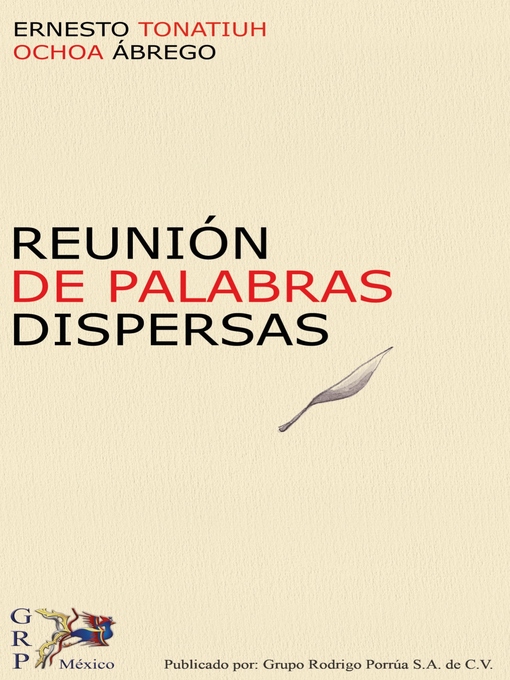 Title details for Reunión de palabras dispersas by Ernesto Tonatiuh Ochoa Ábrego - Available